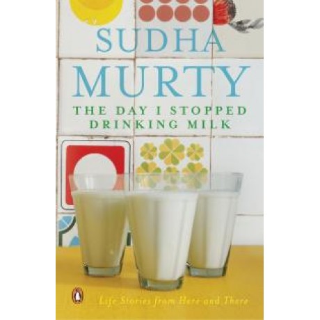 SUDHA MURTHY BOOKS -THE DAY I STOPPED DRINKING MILK